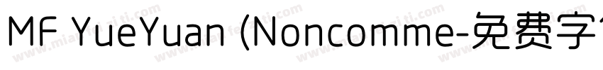 MF YueYuan (Noncomme字体转换